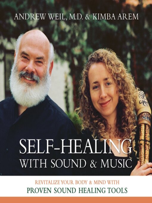 Title details for Self-Healing with Sound and Music by Andrew Weil, MD - Available